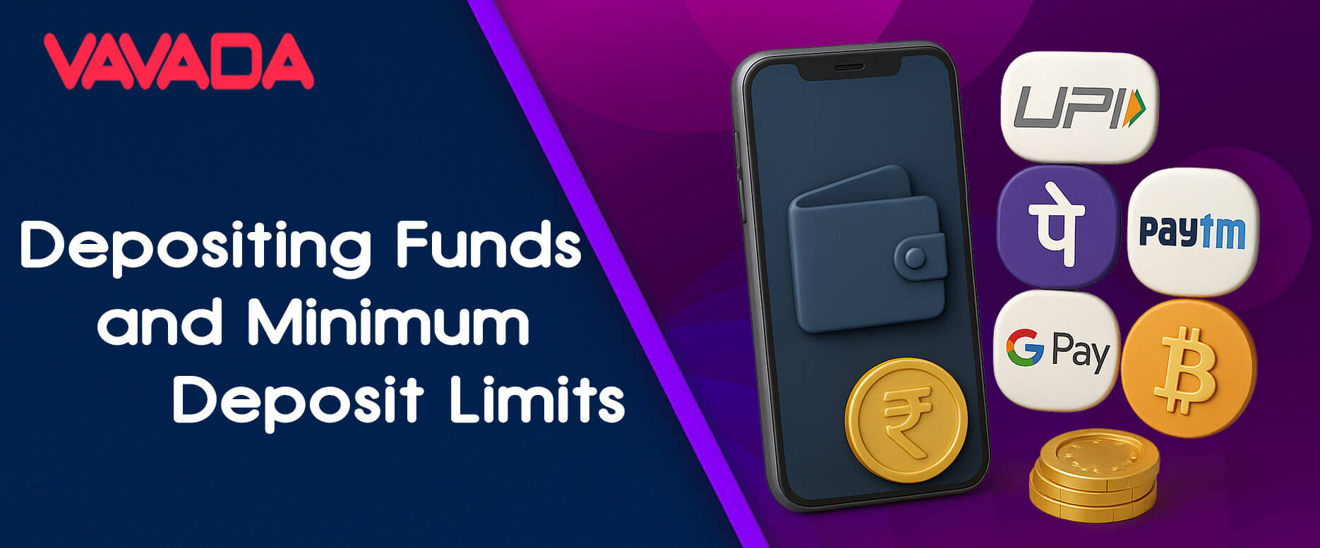 Deposit with UPI, PhonePe, Paytm, Google Pay from ₹300 or crypto from ₹500 at Vavada.