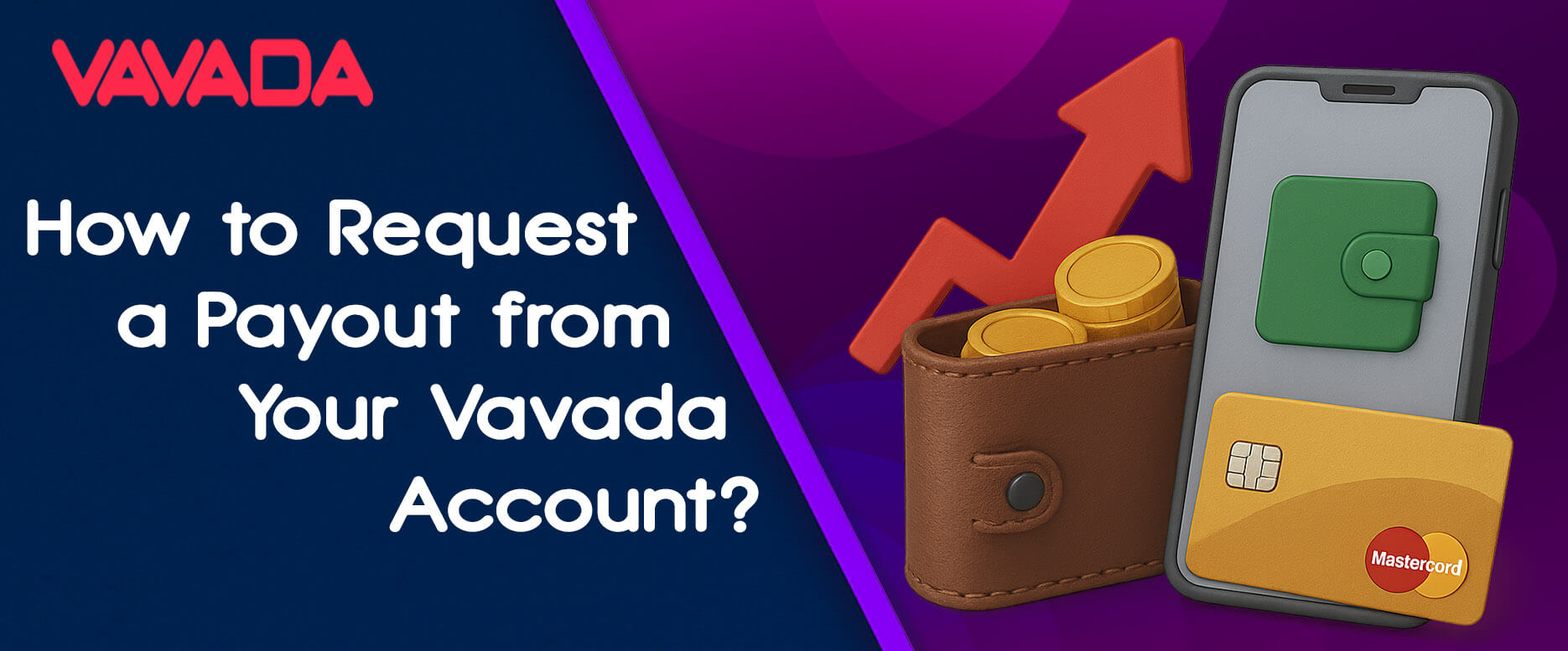 Request a payout from your Vavada account.